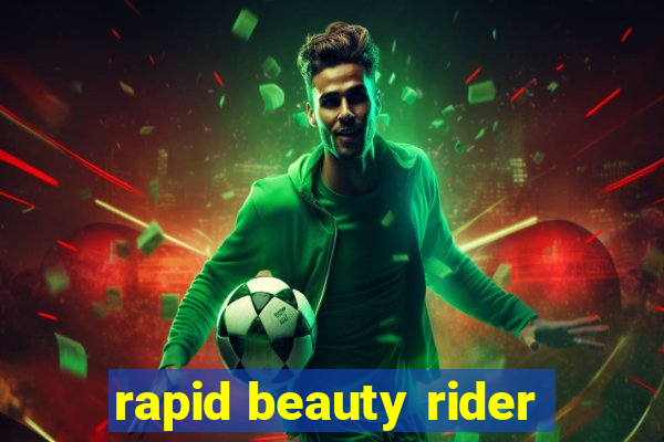 rapid beauty rider